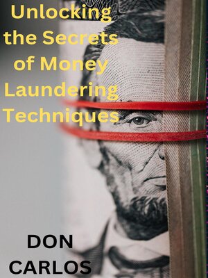 cover image of Unlocking the Secrets of Money Laundering Techniques